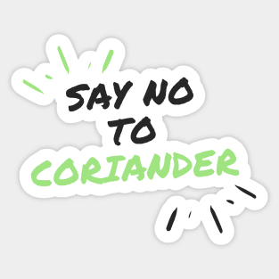 Say No To Coriander Funny Gift For Anti Coriander Club Sticker